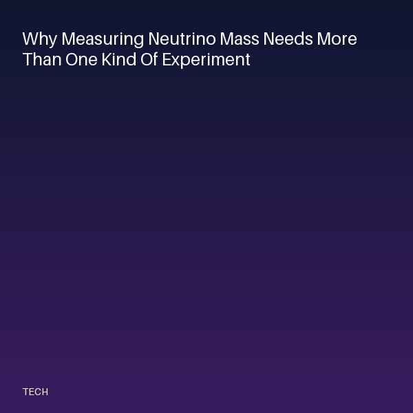 Why measuring neutrino mass needs more than one kind of experiment